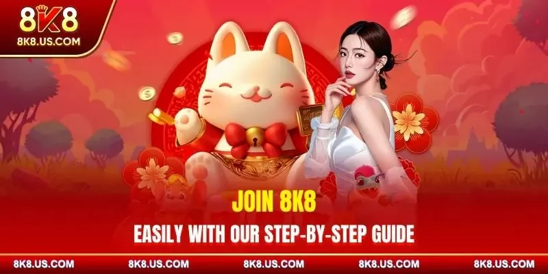 Join 8K8 easily with our step-by-step guide