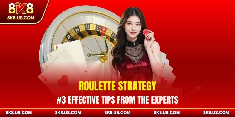 Roulette Strategy | #5 Effective Tips From The Experts