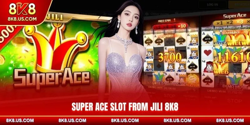 Super Ace Slot from JILI 8K8