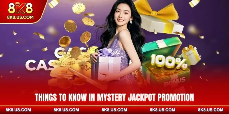 Things to Know in Mystery Jackpot Promotion