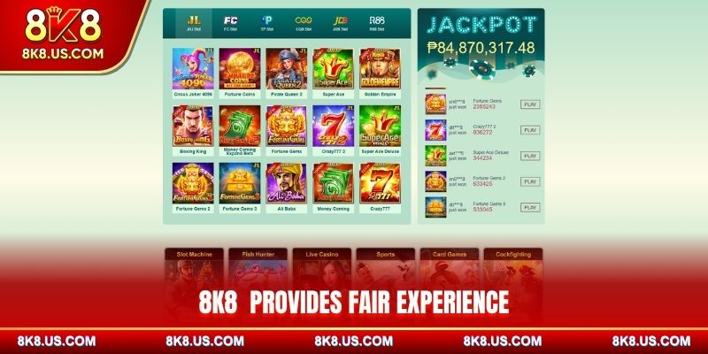 8k8-provides-fair-experience